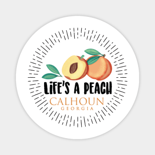 Life's a Peach Calhoun, Georgia Magnet